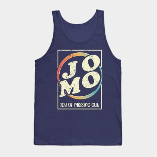 JOMO - Joy of missing out Tank Top